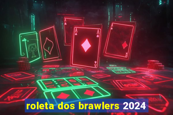 roleta dos brawlers 2024